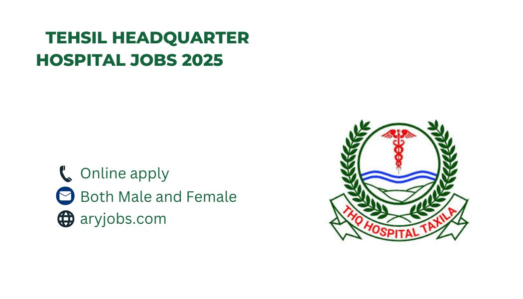 Tehsil Headquarter Hospital Jobs 2025