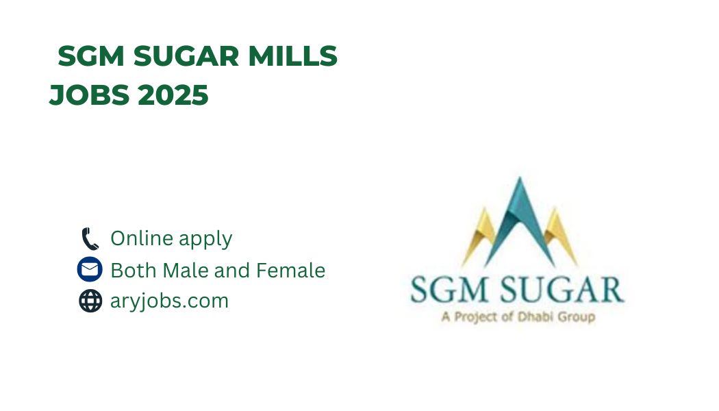 SGM Sugar Mills Jobs 2025